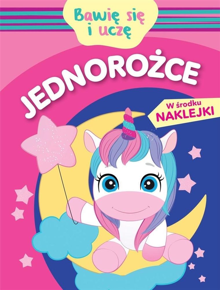 Jednorożce. Bawię się i uczę