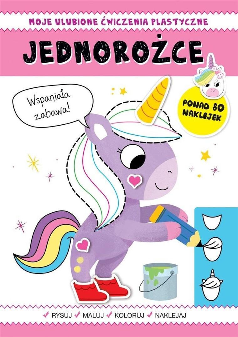 Jednorożce. Moje ulubione ćwiczenia plastyczne