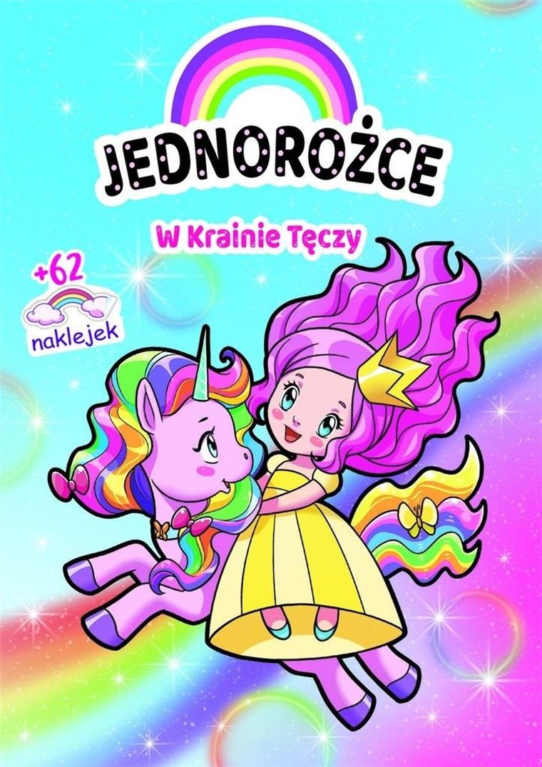 Jednorożce. W krainie Tęczy