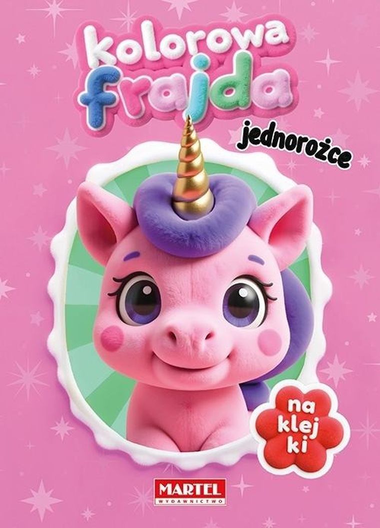 Jednorożce z naklejkami. Kolorowa frajda