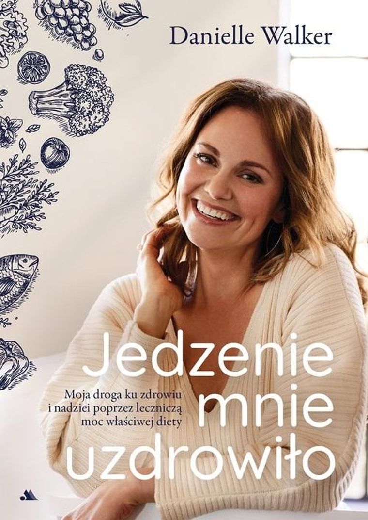 Jedzenie mnie uzdrowiło. Moja droga ku zdrowiu