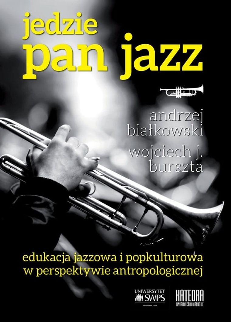 Jedzie Pan Jazz. Edukacja jazzowa i popkulturowa w perspektywie antropologicznej