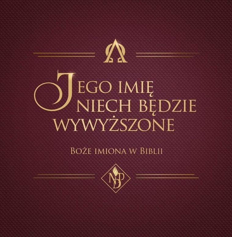 Jego imię niech będzie wywyższone. Boże imiona w biblii