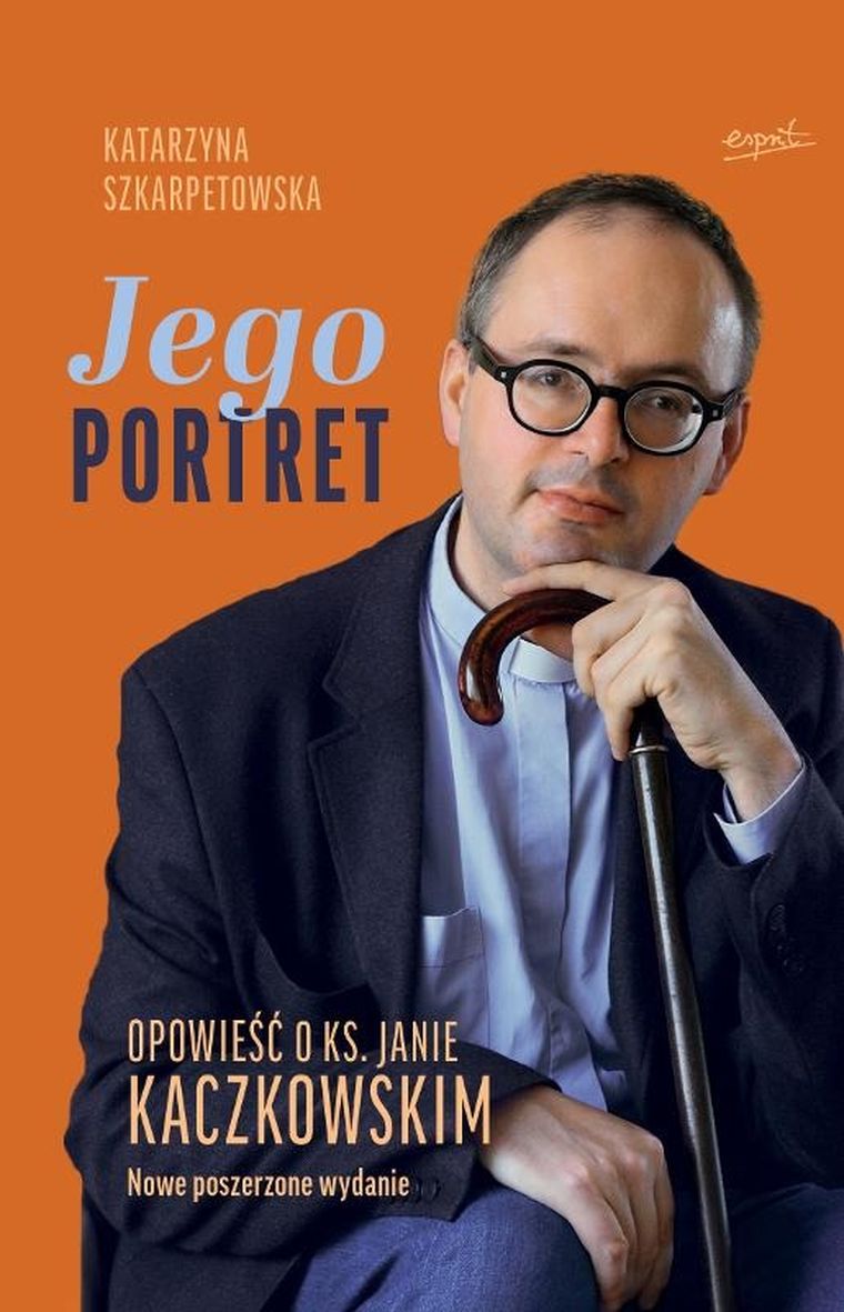 Jego Portret. Opowieść o ks. Janie Kaczkowskim