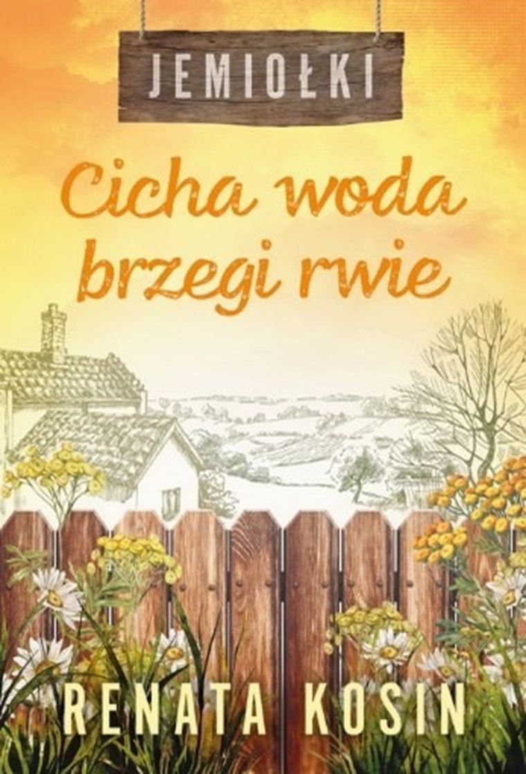 Jemiołki. Tom 3. Cicha woda brzegi rwie