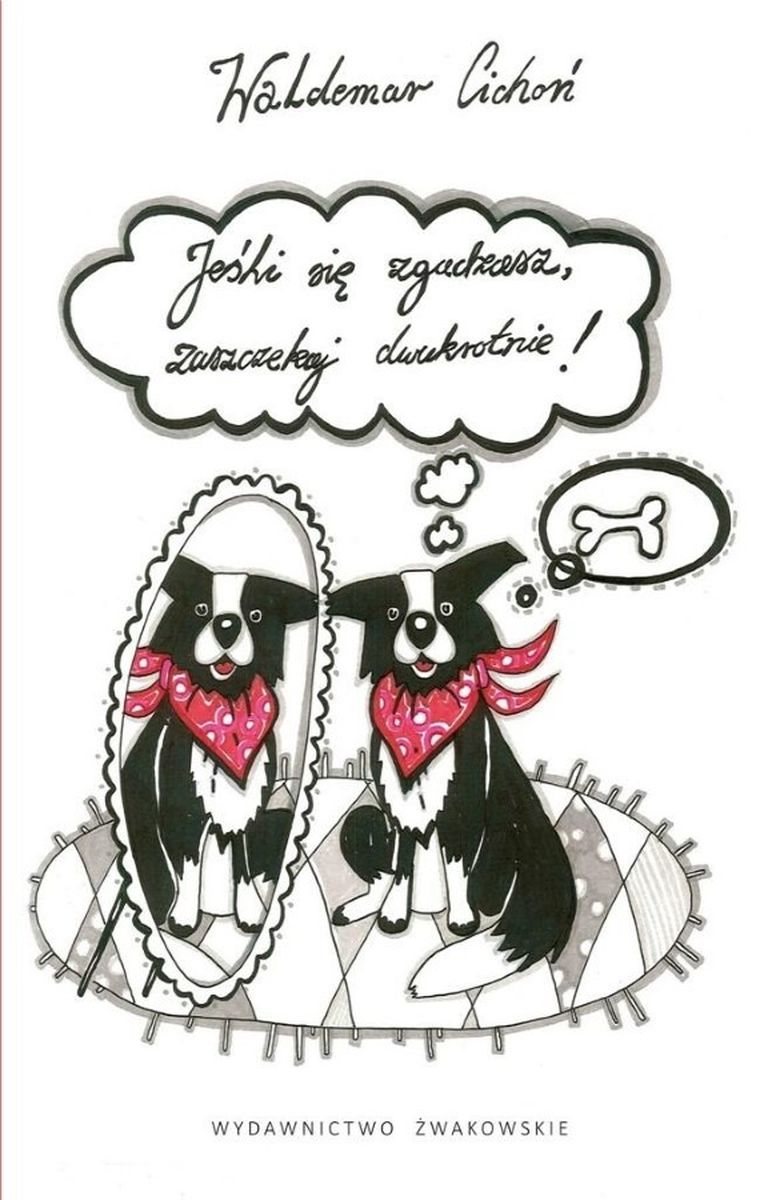 Jeśli się zgadzasz, zaszczekaj dwukrotnie!