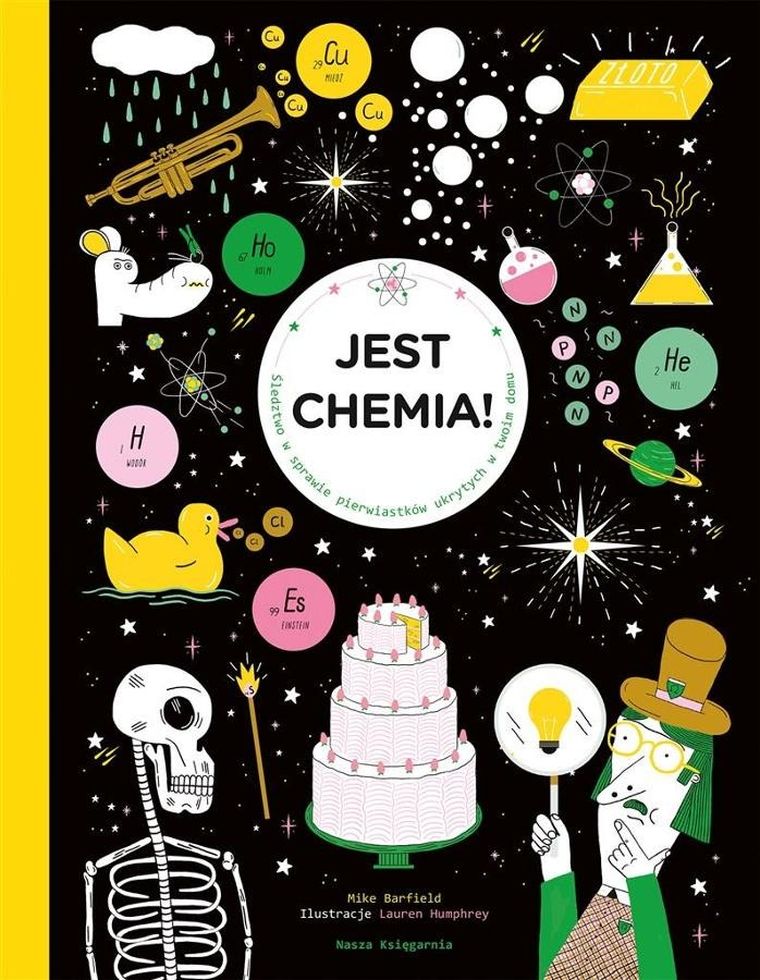 Jest chemia! Śledztwo w sprawie pierwiastków ukrytych w moim domu