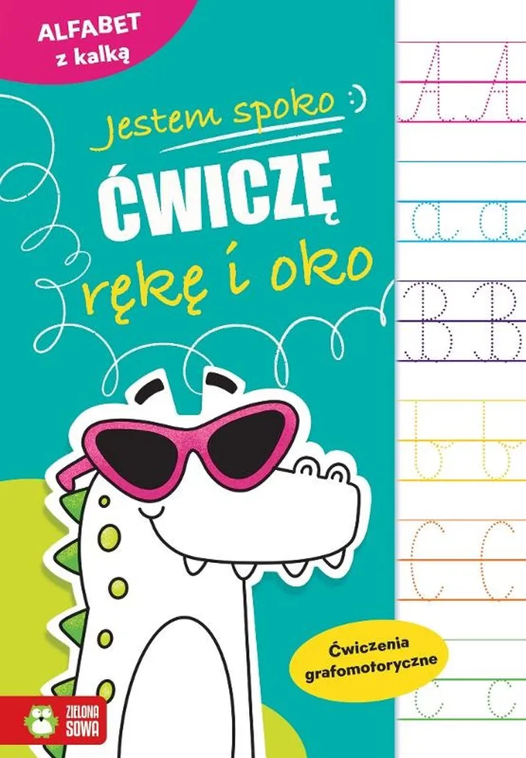 Jestem spoko. Alfabet z kalką. Ćwiczenia grafomotoryczne