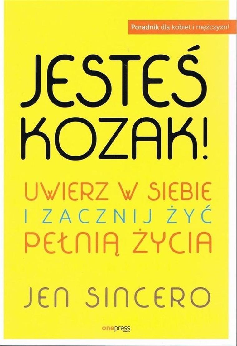 Jesteś kozak! Uwierz w siebie i zacznij żyć
