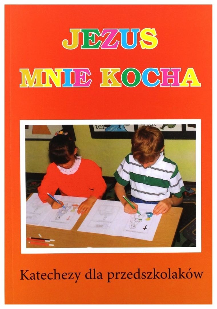 Jezus mnie kocha. Katechezy dla przedszkolaków