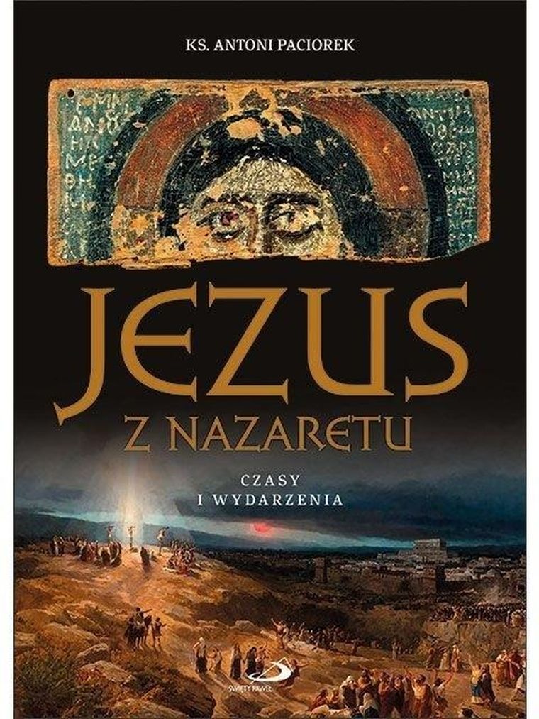 Jezus z Nazaretu. Czasy i wydarzenia