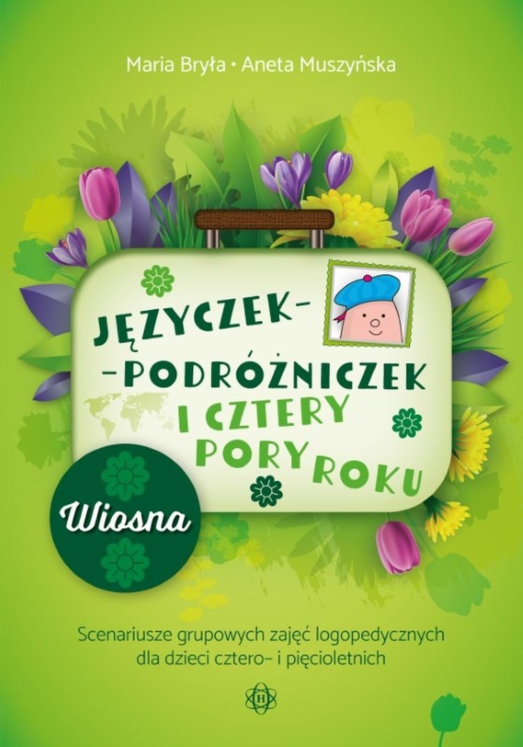 Języczek-podróżniczek i cztery pory roku wiosna. Scenariusze grupowych zajęć logopedycznych dla dzieci