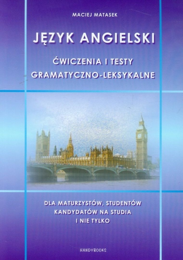 Język angielski. Ćwiczenia i testy gramatyczno-leksykalne