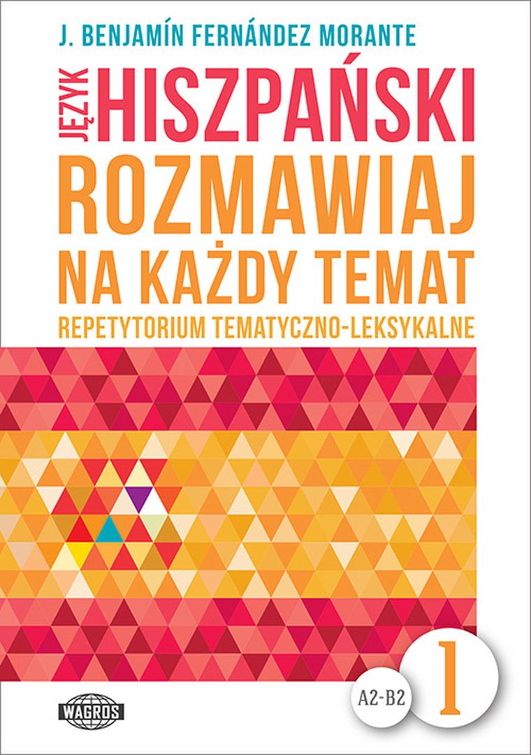 Język hiszpański. Rozmawiaj na każdy temat 1