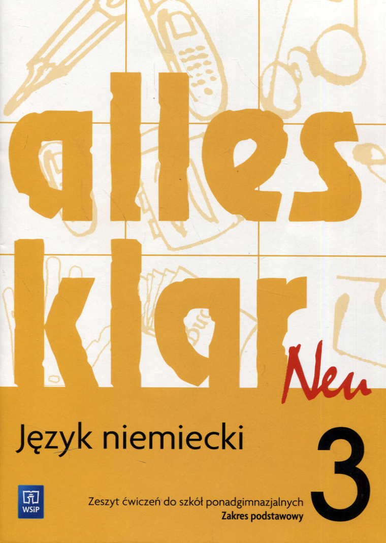 Język niemiecki. Alles klar Neu 3. Zeszyt ćwiczeń LO. Zakres podstawowy