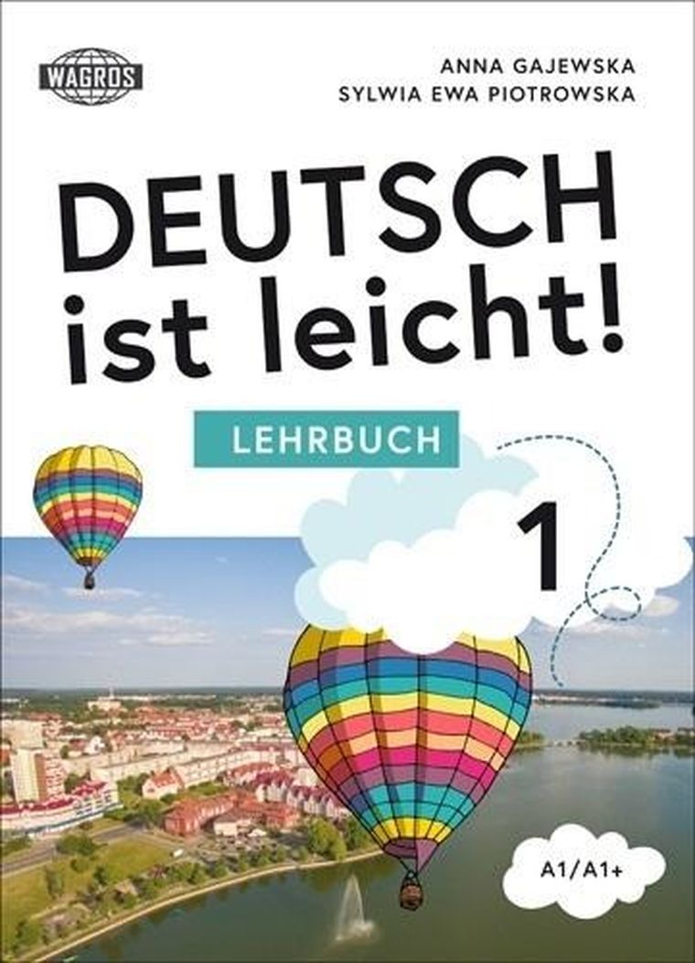 Język niemiecki. Deutsch ist leicht 1. Lehrbuch A1/A1+