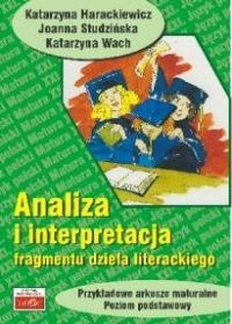 Język polski. Analiza i interpretacja fragmentu dzieła literackiego. Przykładowe arkusze maturalne. Poziom podstawowy