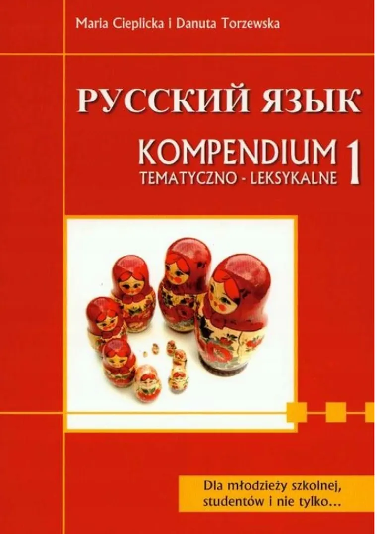 Język rosyjski. Kompendium tematyczne 1. Matura / egzaminy