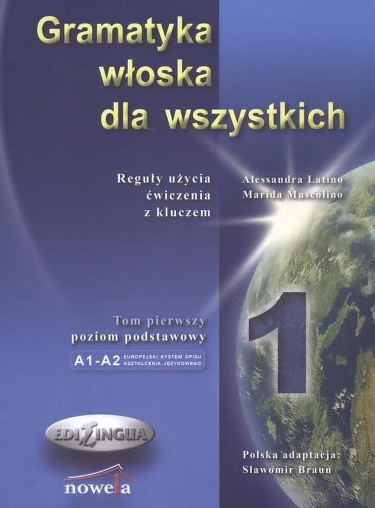 Język włoski. Gramatyka włoska dla wszystkich. Reguły użycia. Ćwiczenia z kluczem