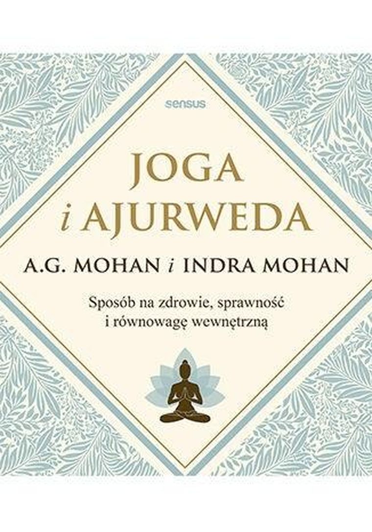 Joga i ajurweda. Sposób na zdrowie, sprawność