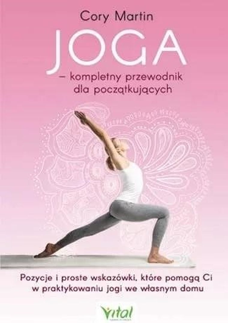 Joga. Kompletny przewodnik dla początkujących