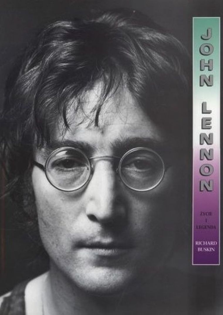 John Lennon. Życie i legenda