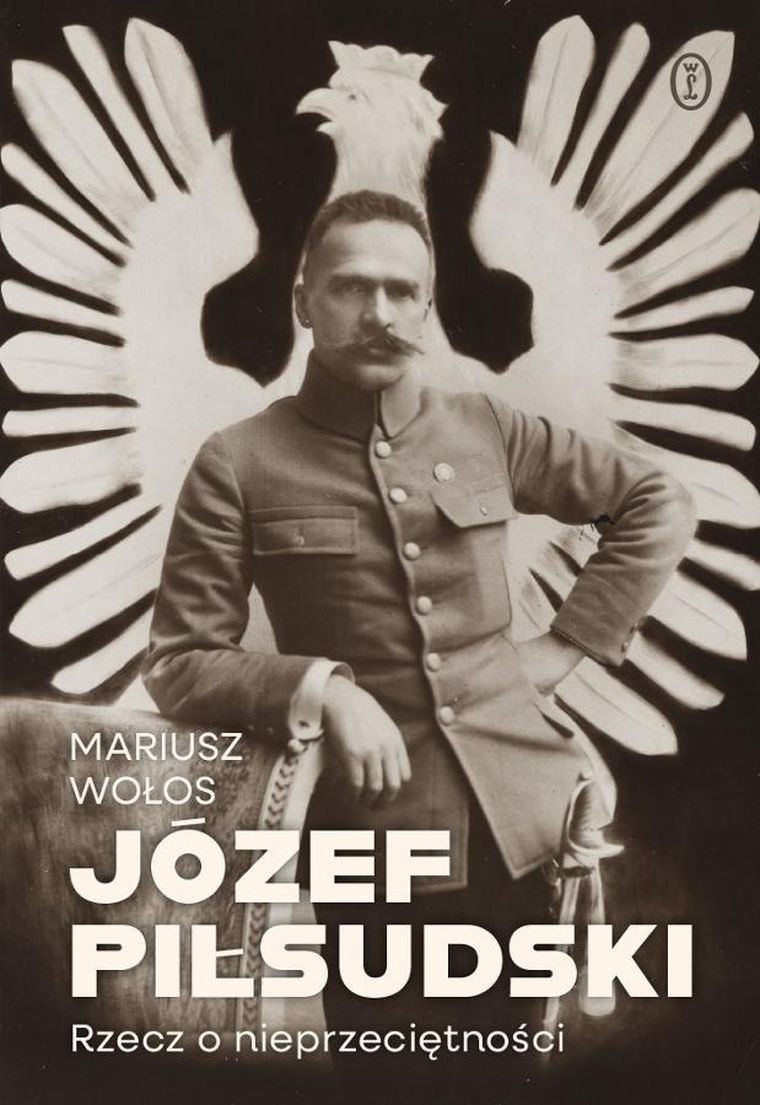 Józef Piłsudski. Rzecz o nieprzeciętności