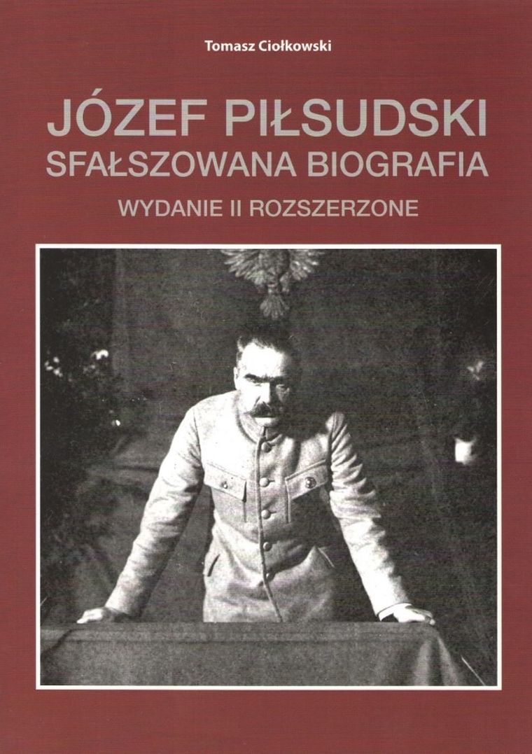 Józef Piłsudski. Sfałszowana biografia