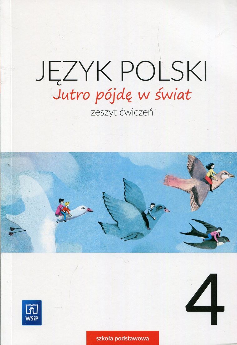 Jutro pójdę w świat. Język polski 4. Zeszyt ćwiczeń