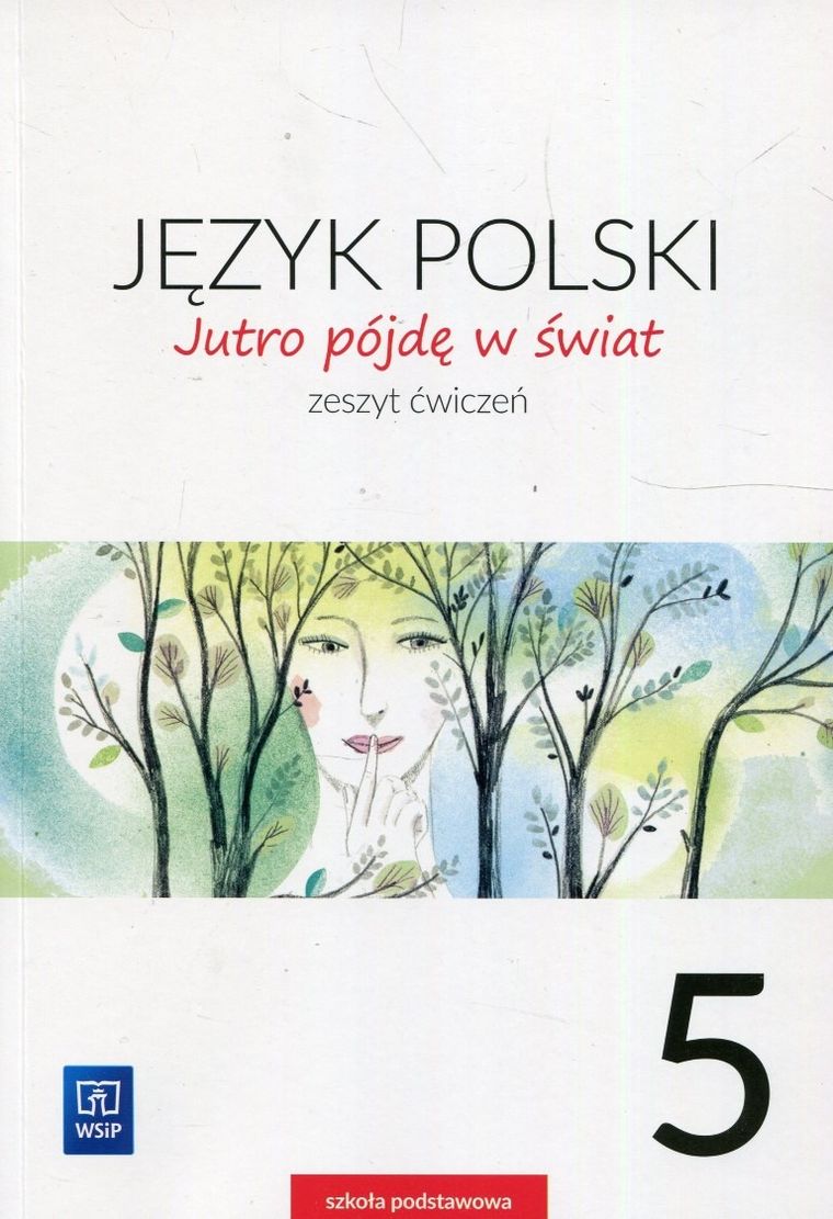 Jutro pójdę w świat. Język polski 5. Zeszyt ćwiczeń