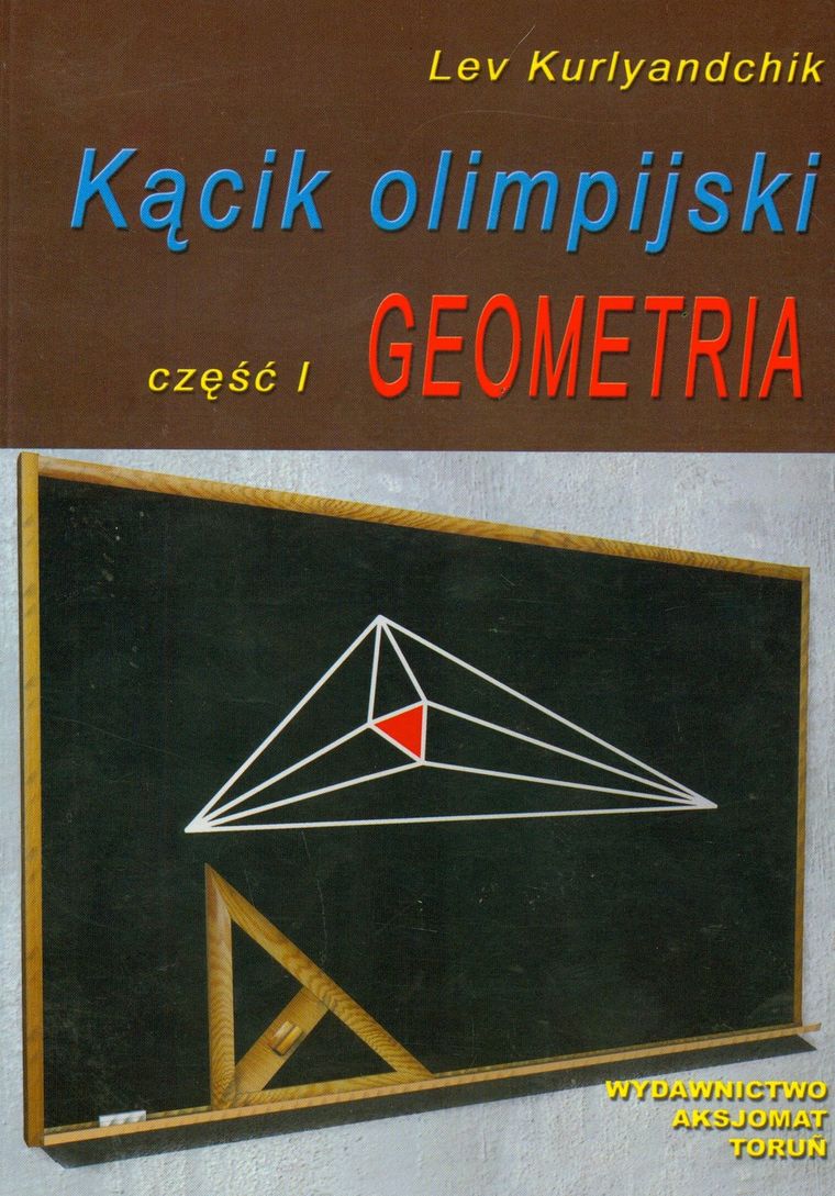 Kącik olimpijski. Część 1. Geometria
