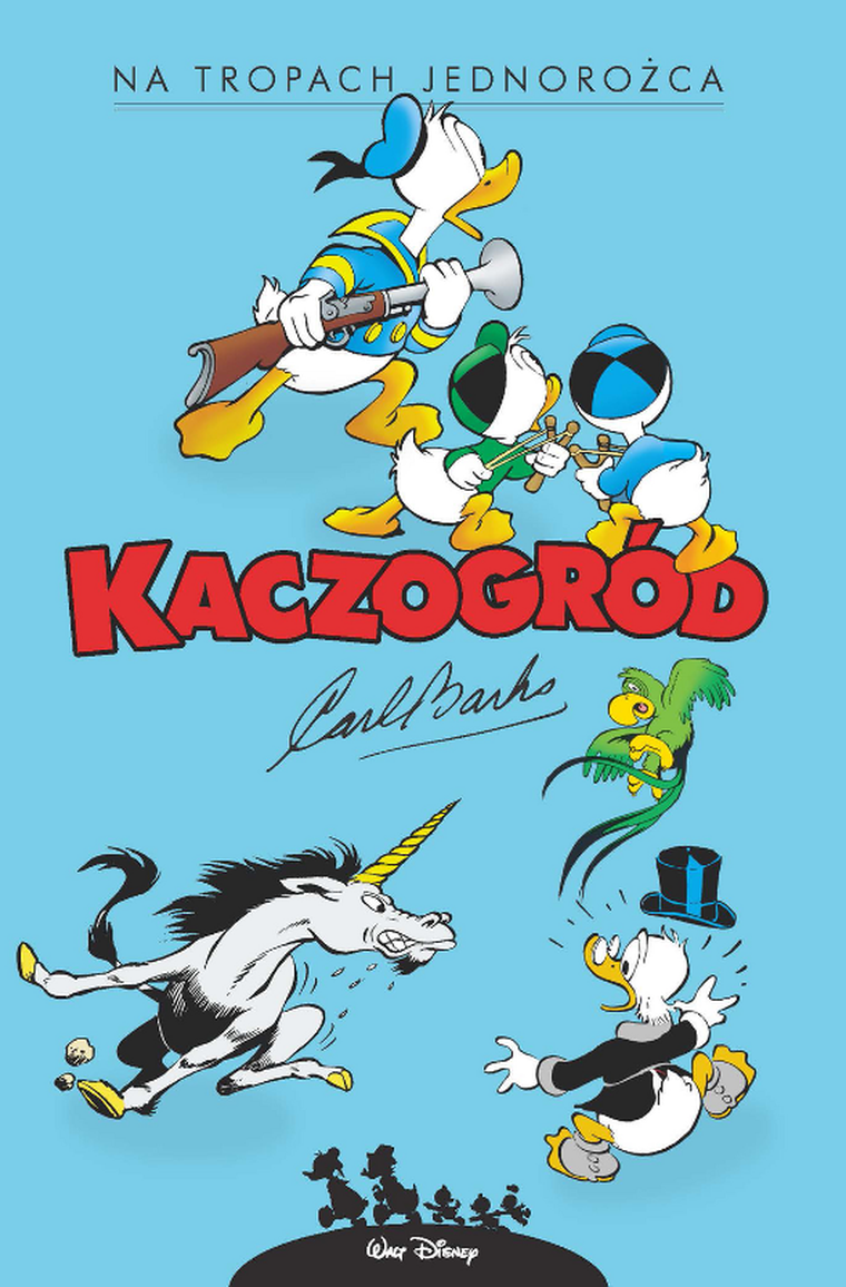 Kaczogród. Carl Barks. Na tropach jednorożca i inne historie z roku 1950