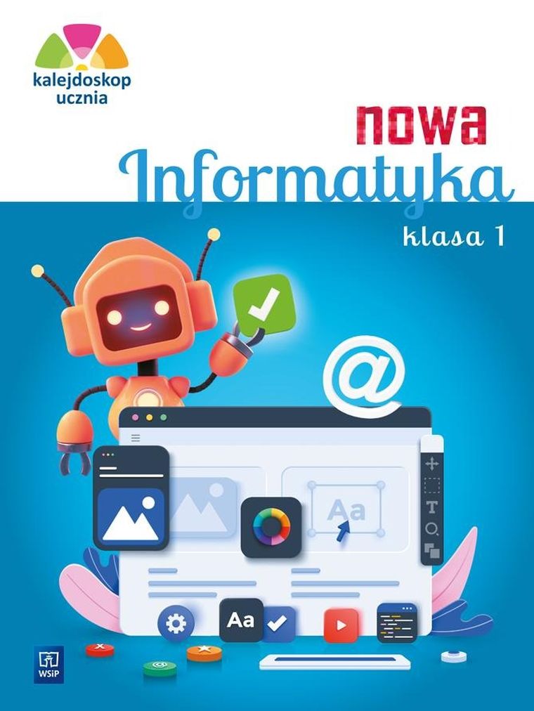 Kalejdoskop ucznia. Nowa Informatyka. Klasa 1