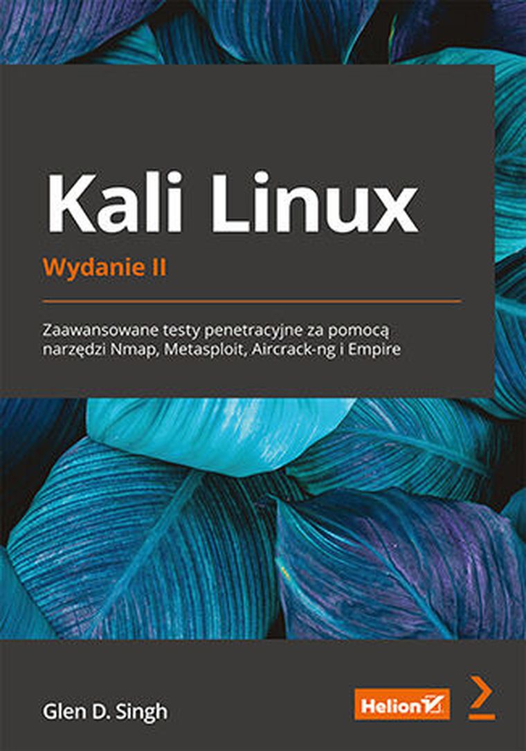 Kali Linux. Zaawansowane testy penetracyjne