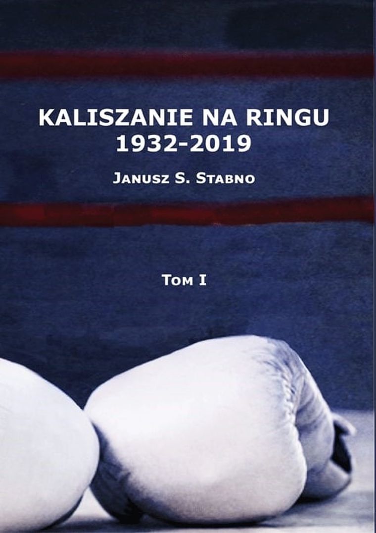 Kaliszanie na ringu 1932-2019. Tom 1