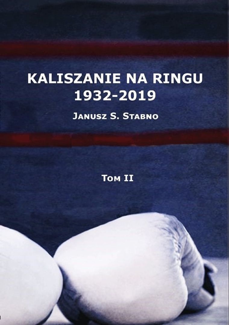 Kaliszanie na ringu 1932-2019. Tom 2