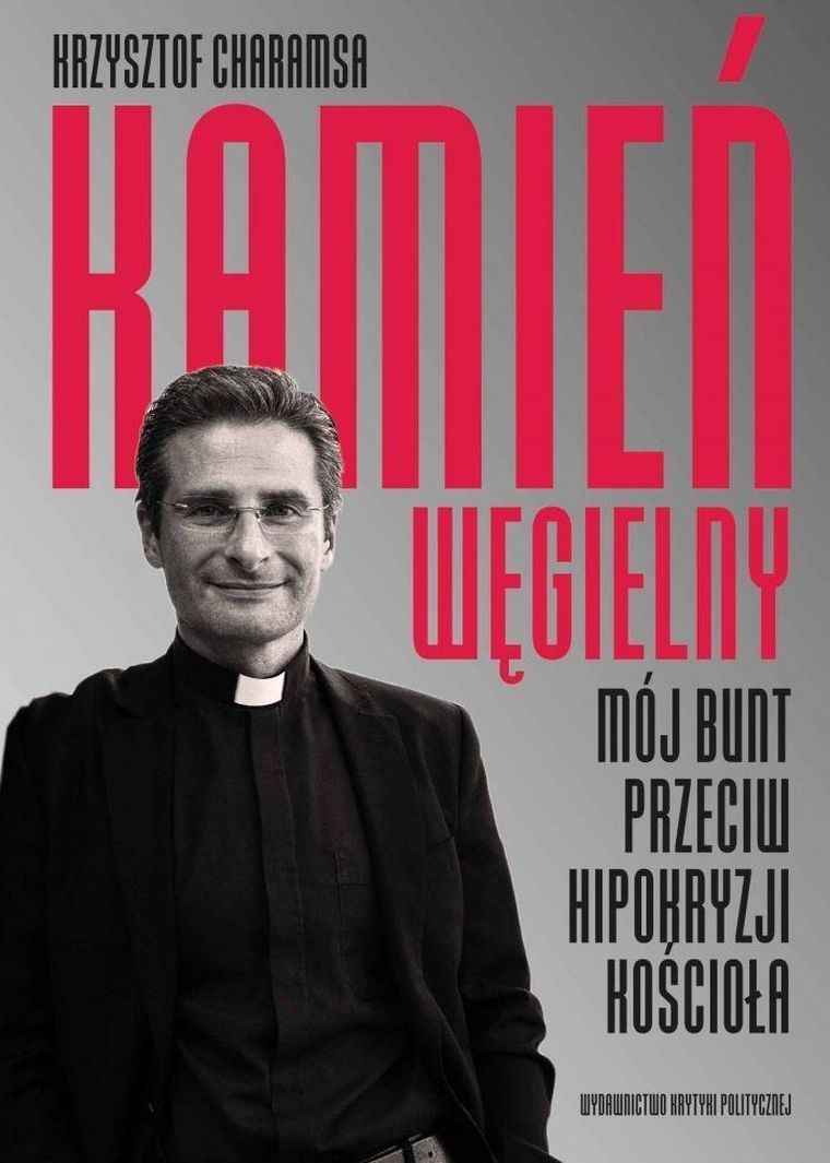 Kamień węgielny. Mój bunt przeciw hipokryzji kościoła