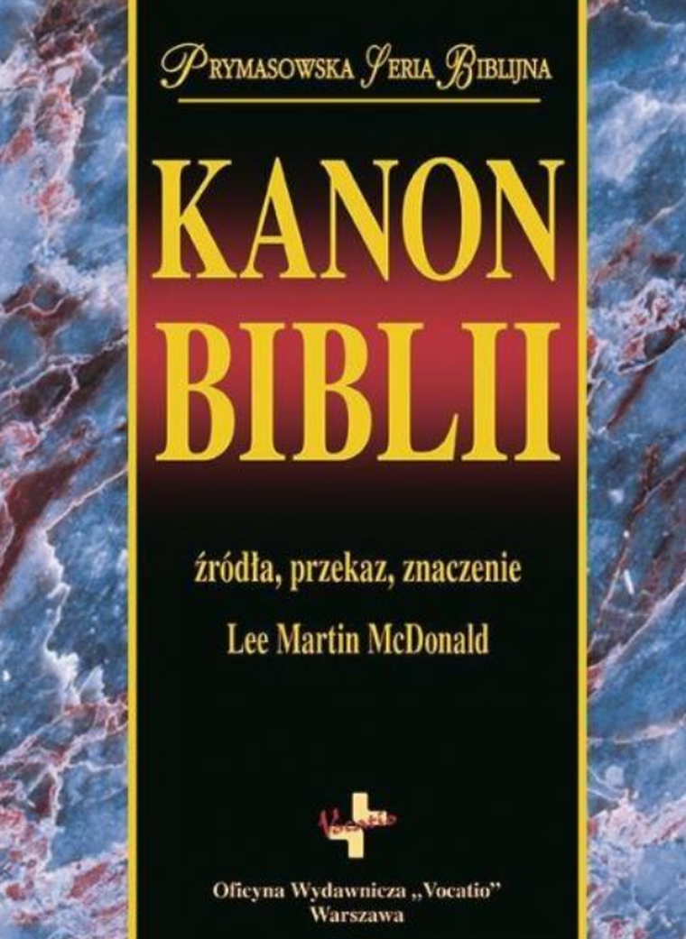 Kanon Biblii. Źródła, przekaz, znaczenie