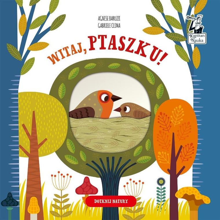 Kapitan Nauka. Witaj, ptaszku! Dotknij natury