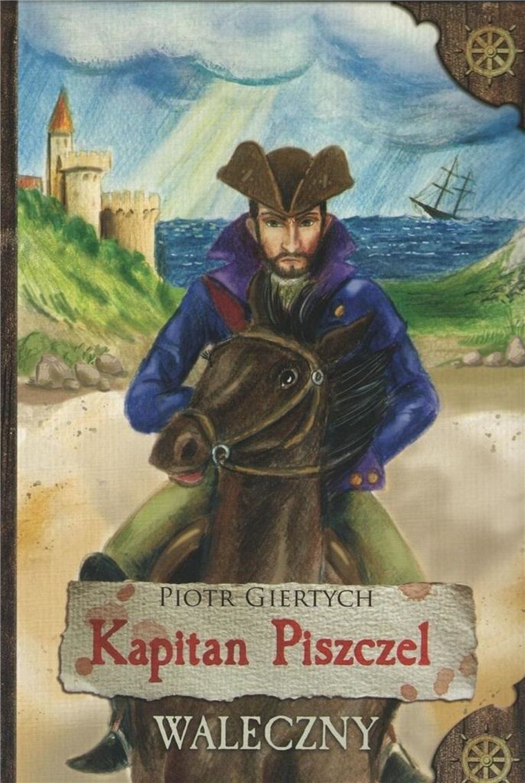 Kapitan Piszczel. Tom 3. Waleczny