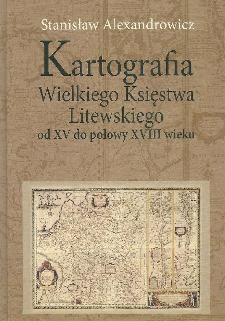 Kartografia Wielkiego Księstwa Litewskiego od XV do połowy XVIII wieku