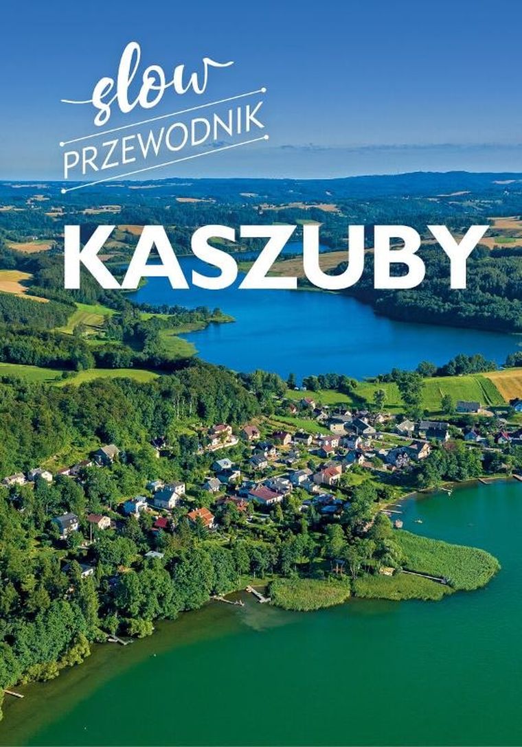 Kaszuby. Slow przewodnik