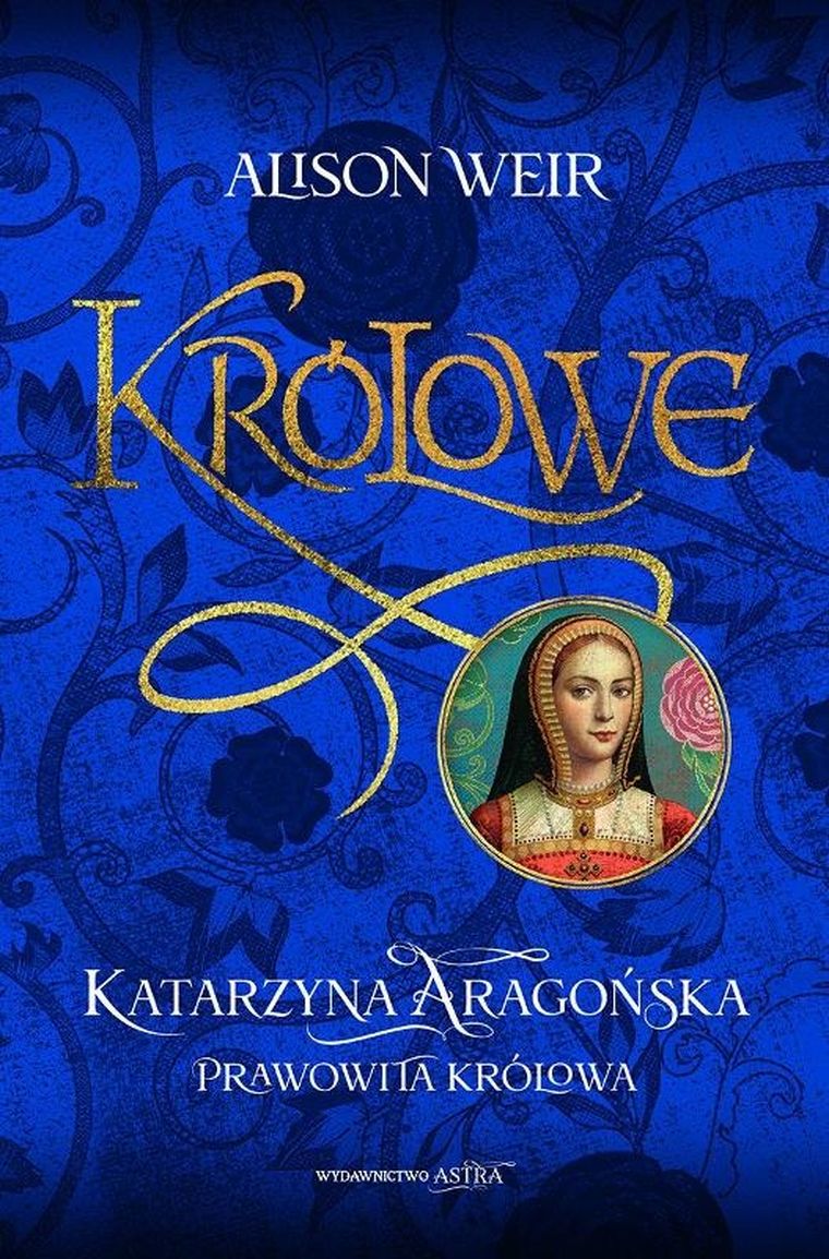 Katarzyna Aaragońska. Prawowita królowa