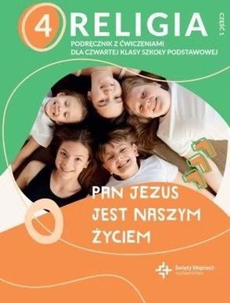 Katechizm SP 4. Pan Jezus jest naszym życiem. Część 1