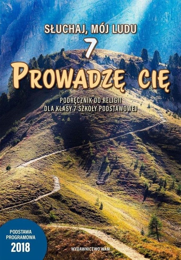 Katechizm. Szkoła podstawowa 7. Prowadzę cię. Podręcznik