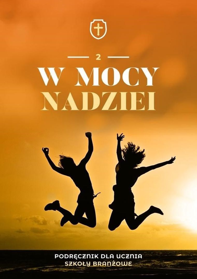 Katechizm Szkoły Branżowej 2. W mocy nadziei. Podręcznik