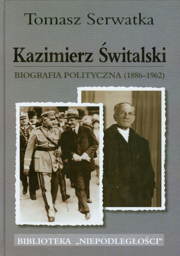 Kazimierz Świtalski. Biografia polityczna 1886-1962