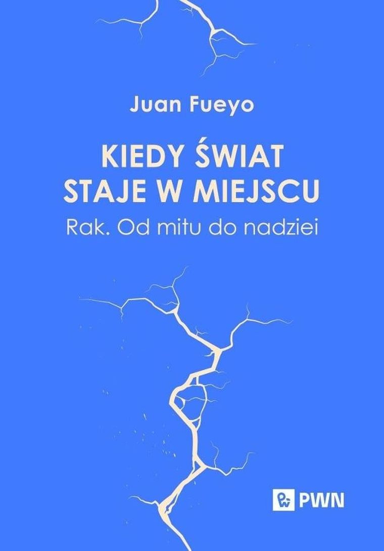 Kiedy świat staje w miejscu. Rak. Od mitu do nadziei