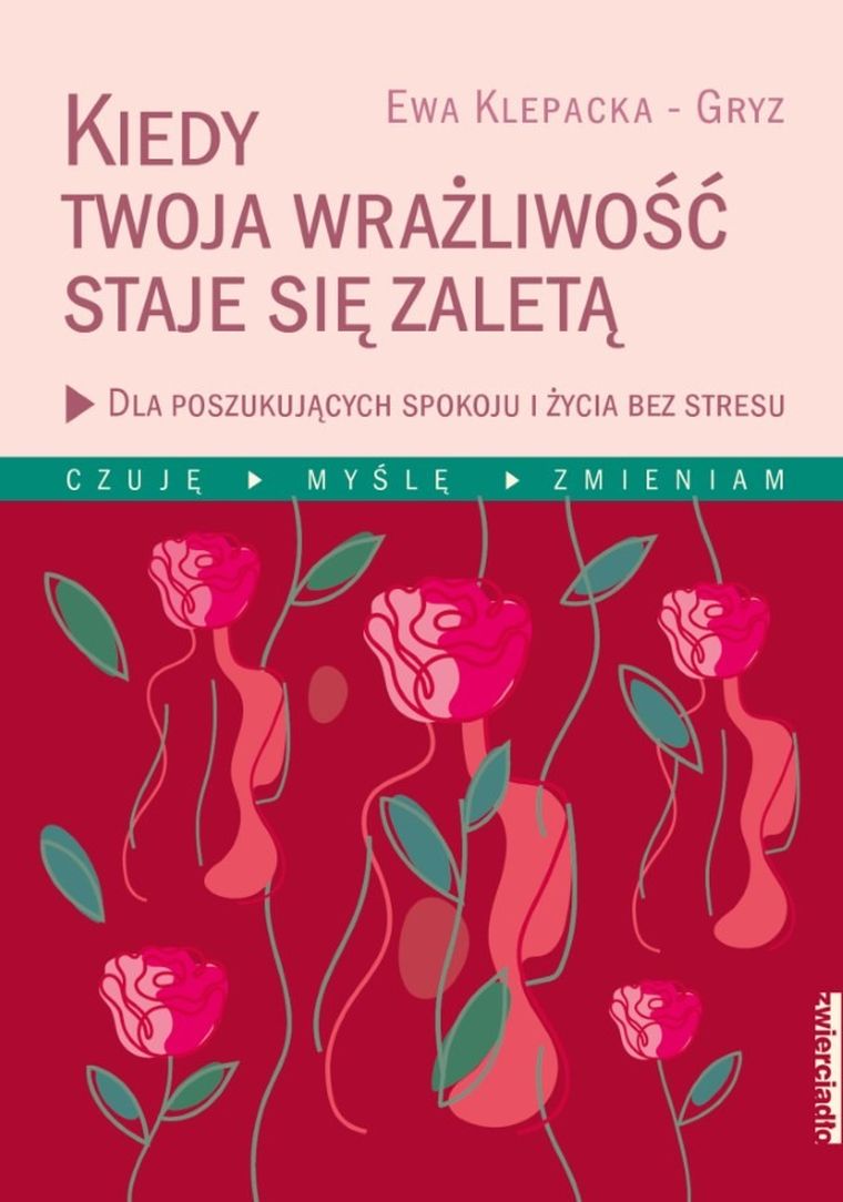 Kiedy twoja wrażliwość staje się zaletą. Czuję, myślę, zmieniam