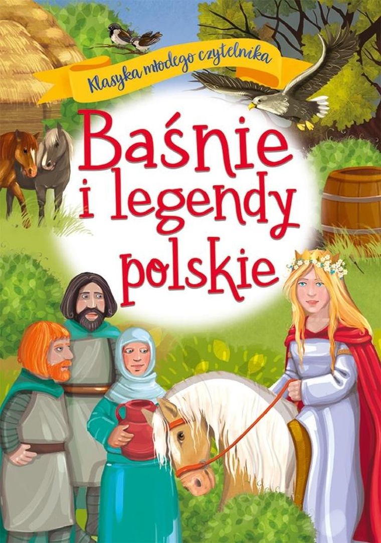 Klasyka młodego czytelnika. Baśnie i legendy polskie